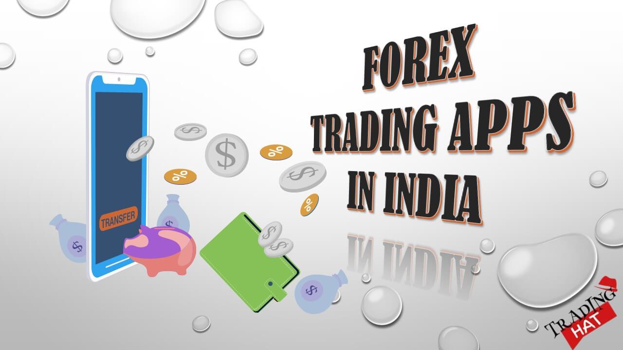 Best Forex Trading Apps in India